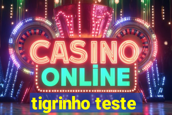 tigrinho teste